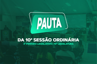 10ª SESSÃO ORDINÁRIA DO 3º PERÍODO LEGISLATIVO DA 10ª LEGISLATURA