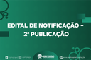 EDITAL DE NOTIFICAÇÃO – 2ª PUBLICAÇÃO