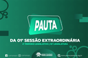 PAUTA DA 01ª SESSÃO EXTRAORDINÁRIA DO 4º PERÍODO LEGISLATIVO DA 10ª LEGISLATURA