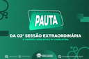 PAUTA DA 02ª SESSÃO EXTRAORDINÁRIA DO 4º PERÍODO LEGISLATIVO DA 10ª LEGISLATURA