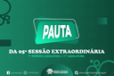 PAUTA DA 05ª SESSÃO EXTRAORDINÁRIA DO 1º PERÍODO LEGISLATIVO DA 11ª LEGISLATURA