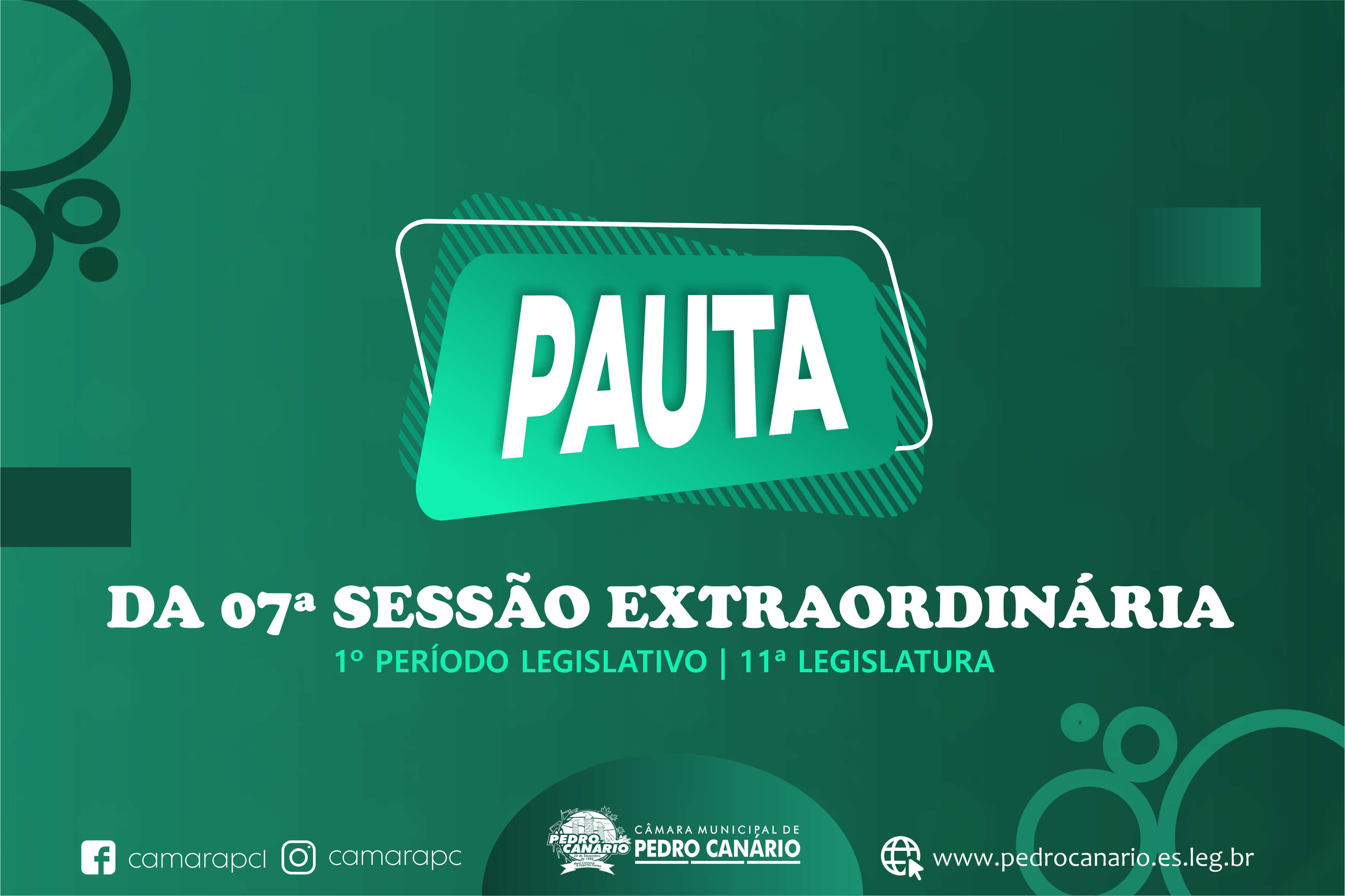 PAUTA DA 07ª SESSÃO EXTRAORDINÁRIA DO 1º PERÍODO LEGISLATIVO DA 11ª LEGISLATURA