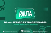 PAUTA DA 09ª SESSÃO EXTRAORDINÁRIA DO 1º PERÍODO LEGISLATIVO DA 11ª LEGISLATURA