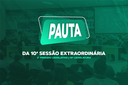 PAUTA DA 10ª SESSÃO EXTRAORDINÁRIA DO 2º PERÍODO LEGISLATIVO DA 10ª LEGISLATURA