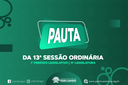 PAUTA DA 13ª SESSÃO ORDINÁRIA DO 1º PERÍODO LEGISLATIVO DA 11ª LEGISLATURA PAUTA DA 13ª SESSÃO ORDINÁRIA DO 1º PERÍODO LEGISLATIVO DA 11ª LEGISLATURA