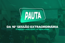 PAUTA DA 16ª SESSÃO EXTRAORDINÁRIA DO 3º PERÍODO LEGISLATIVO DA 10ª LEGISLATURA