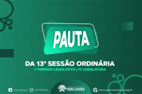 PAUTA DA 13ª SESSÃO ORDINÁRIA DO 1º PERÍODO LEGISLATIVO DA 11ª LEGISLATURA